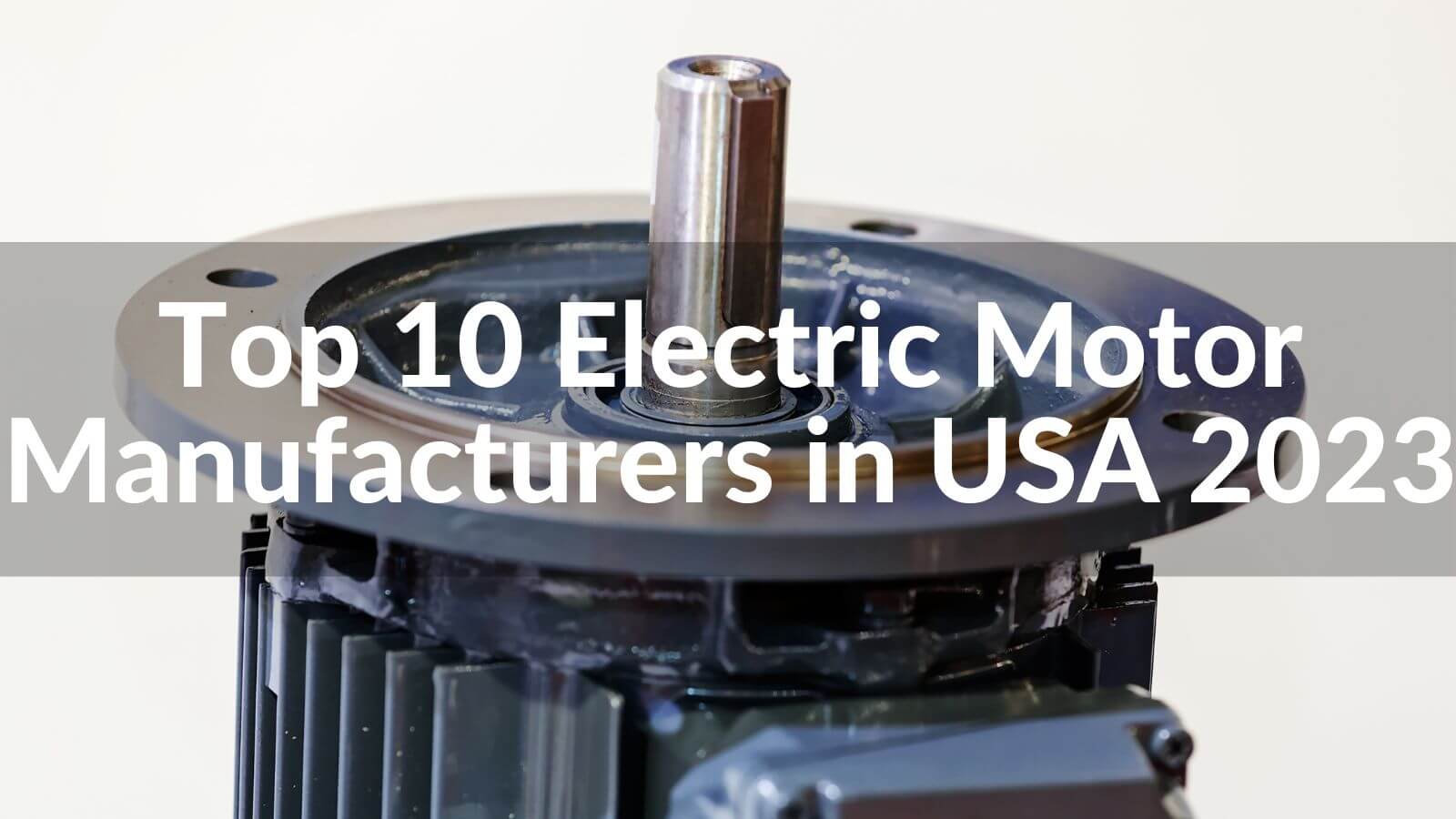 Top 8 BLDC Motor Manufacturers in the World 2023